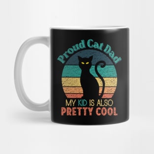 Proud Cat Dad - My Kid is also Pretty Cool Mug